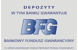 Depozyty w tym Banku gwarantuje Bankowy Fundusz Gwarancyjny
